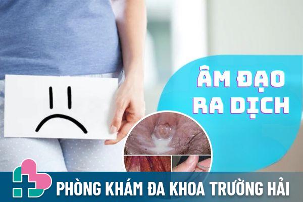 Âm đạo ra dịch bất thường – Dấu hiệu nhận biết bệnh lý nguy hiểm